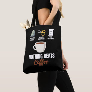 Rock Paper Scissors Nothing Beats Coffee Tote Bag