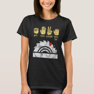 Rock Paper Scissors Table Saw Woodworking Carpente T-Shirt