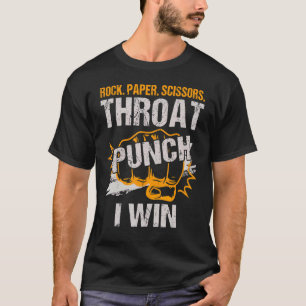 Rock Paper Scissors Throat Punch I Win T-Shirt