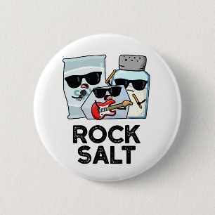 Rock Salt Funny Condiment Music Pun 6 Cm Round Badge