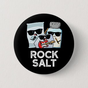 Rock Salt Funny Condiment Music Pun Dark BG 6 Cm Round Badge