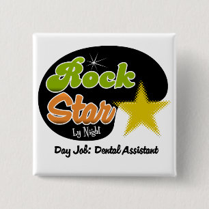 Rock Star By Night - Day Job Dental Assistant 15 Cm Square Badge