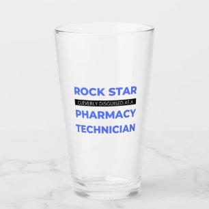 Rock Star Cleverly Disguised As A Pharmacy Tech 2 Glass
