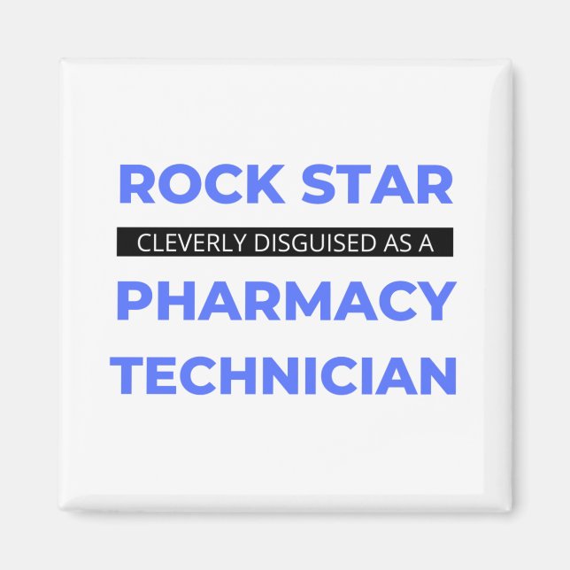Rock Star Cleverly Disguised As A Pharmacy Tech 2 Magnet (Front)
