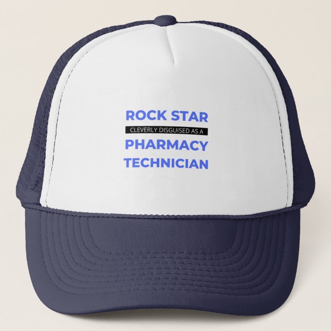 Rock Star Cleverly Disguised As A Pharmacy Tech 2 Trucker Hat (Front)