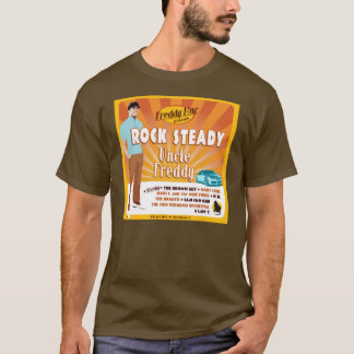 Rock Steady Uncle Freddy T-Shirt