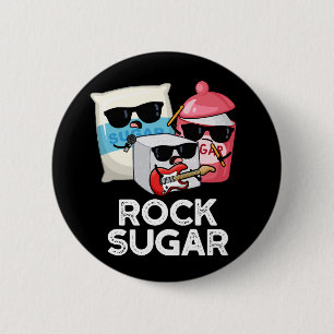 Rock Sugar Funny Food Pun Dark BG 6 Cm Round Badge