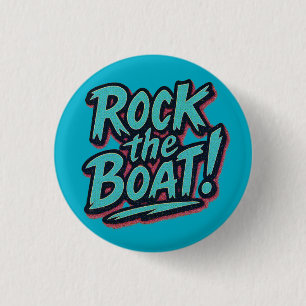 Rock the Boat 3 Cm Round Badge
