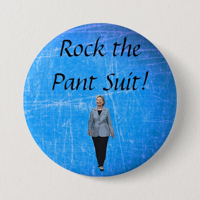 Rock the Pant Suit, Pro Hillary Button (Front)