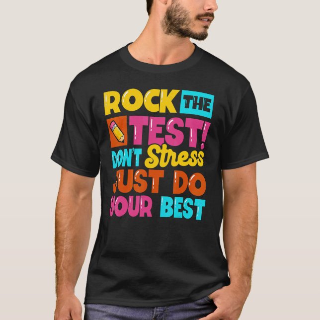 Rock The Test Day Teacher Test Day Don't Stress Do T-Shirt (Front)