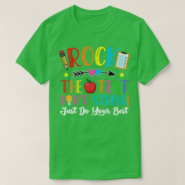 Rock The Test Day Teaching Dont Stress Do Your Bes T-Shirt (Design Front)