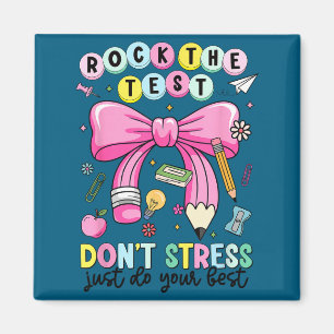 Rock the test don't stress do teacher testing magnet