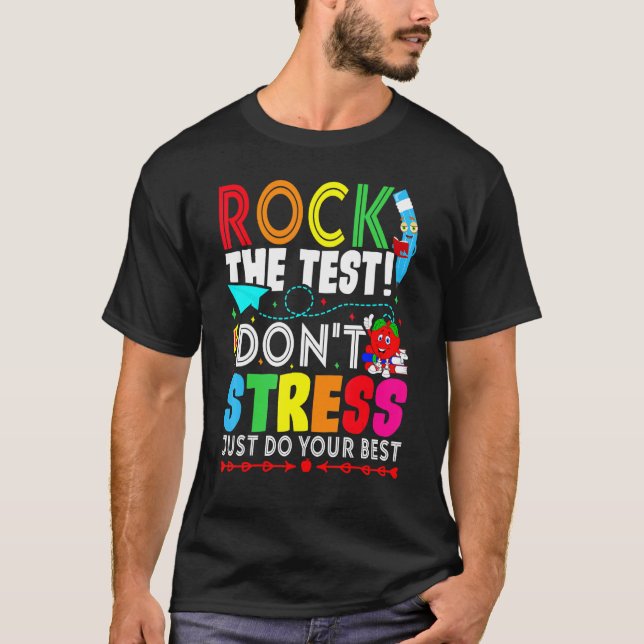 Rock The Test Don't Stress Just Do Your Best Back  T-Shirt (Front)