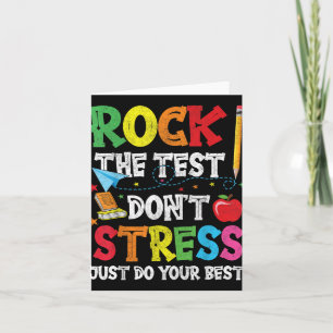 Rock The Test Dont Stress Just Do Your Best  Card