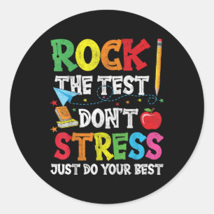 Rock The Test Dont Stress Just Do Your Best  Classic Round Sticker