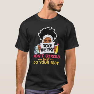 Rock The Test Don't Stress Just Do Your Best Exam T-Shirt