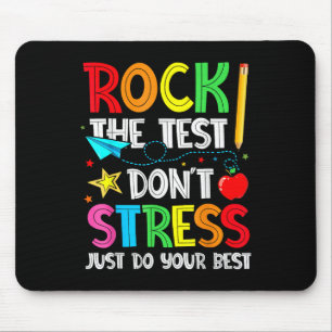 Rock The Test Dont Stress Just Do Your Best Funny Mouse Pad