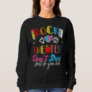 Rock The Test Don't Stress Just Do Your Best Teach Sweatshirt