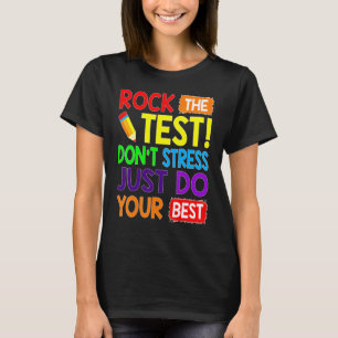 Rock The Test Dont Stress Just Do Your Best Teache T-Shirt
