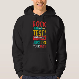 Rock The Test Don't Stress Just Do Your Best  Test Hoodie