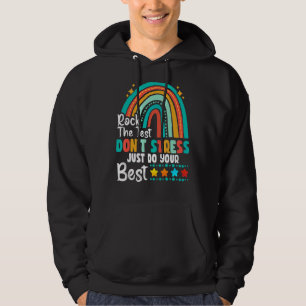 Rock The Test Don't Stress Just Do Your Best Testi Hoodie