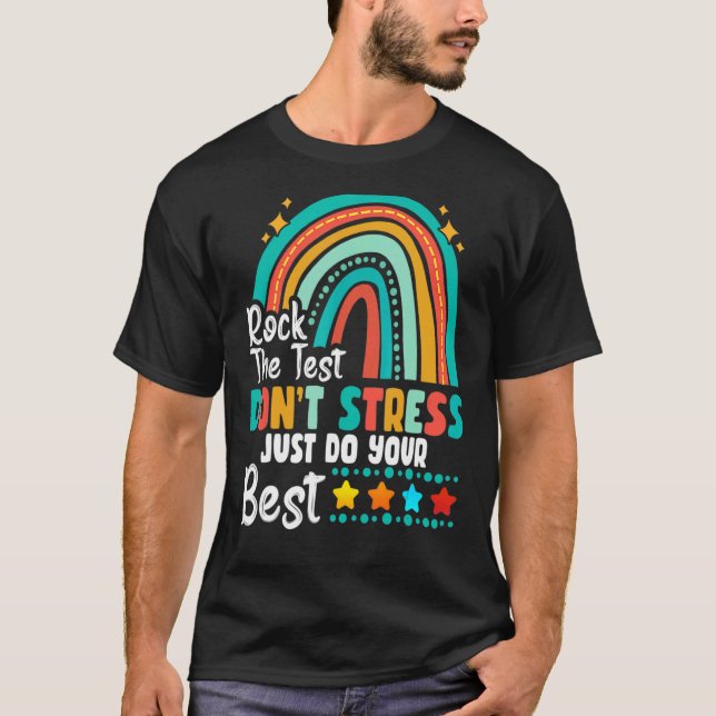 Rock The Test Don't Stress Just Do Your Best Testi T-Shirt (Front)