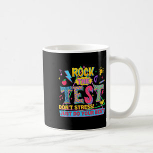 Rock The Test Dont Stress Motivational Teacher Tes Coffee Mug