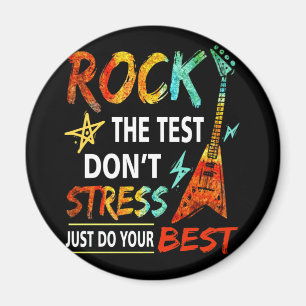 Rock The Test Dont Stress Test Day Testing Day Magnet