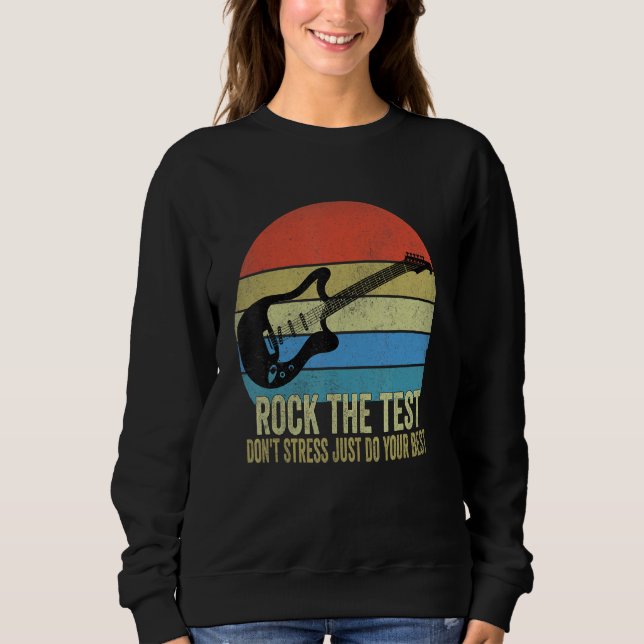 Rock The Test Dont Stress Test Day  Testing Day Te Sweatshirt (Front)
