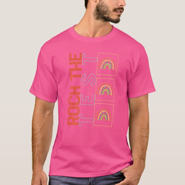 Rock The Test Final Test Graduating Student Teache T-Shirt (Front)