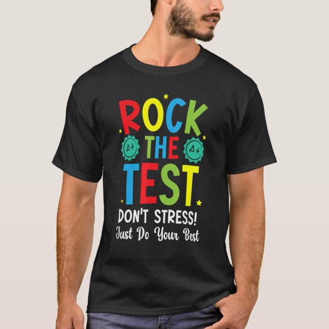 Rock The Test For A  Testing Teacher Test Day 1 T-Shirt (Front)