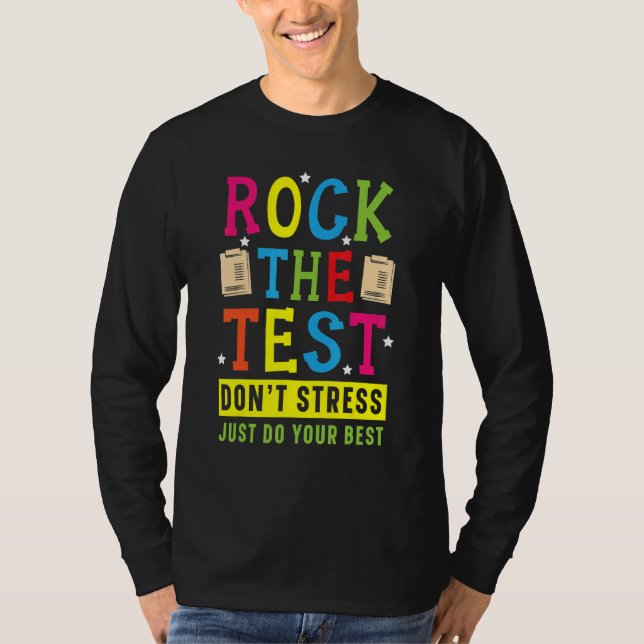 Rock The Test For A  Testing Teacher Test Day T-Shirt (Front)