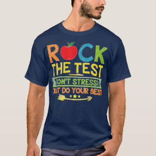 Rock The Test Just Do Your Best Funny Testing Day T-Shirt