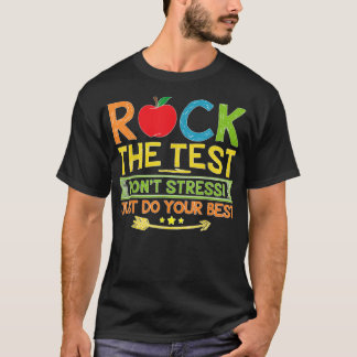 Rock The Test Just Do Your Best Funny Testing Day  T-Shirt