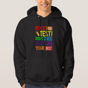 Rock The Test Just Do Your Best  Teacher Testing D Hoodie