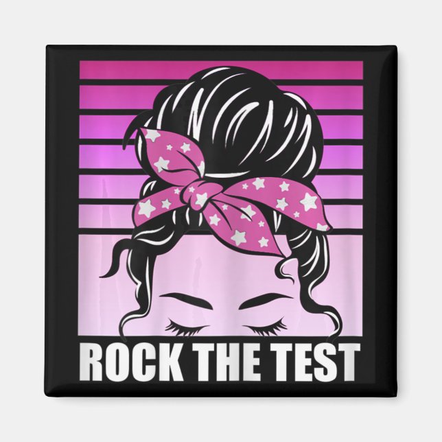 Rock The Test Messy Bun Teacher Test Day Testing D Magnet (Front)