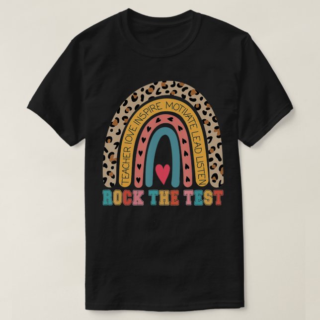 Rock The Test Rainbow Teacher Test Day Testing Day T-Shirt (Design Front)