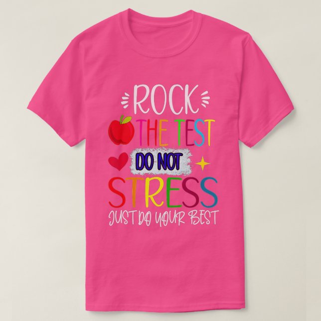 Rock The Test Teacher Test Day Testing Day Funny T T-Shirt (Design Front)