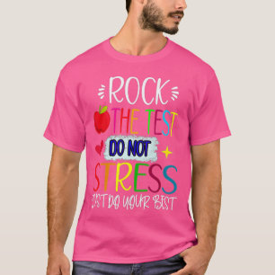Rock The Test Teacher Test Day Testing Day Funny T T-Shirt