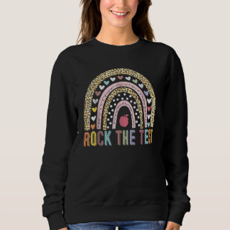 Rock The Test Teacher Test Day Testing Day Rainbow Sweatshirt