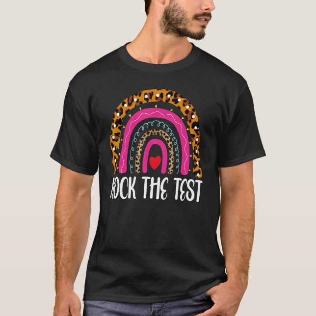 Rock The Test Teacher Test Day Testing Day Rainbow T-Shirt (Front)