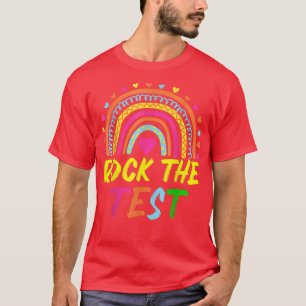 Rock The Test Teacher Test Day Testing Day Rainbow T-Shirt