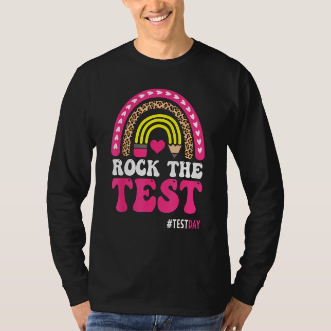 Rock The Test Teacher Test Day Testing Day Rainbow T-Shirt (Front)