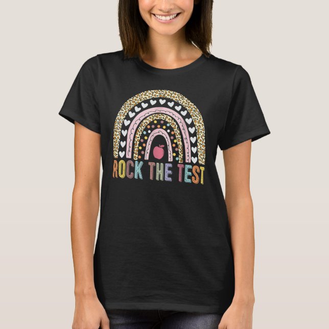 Rock The Test Teacher Test Day Testing Day Rainbow T-Shirt (Front)