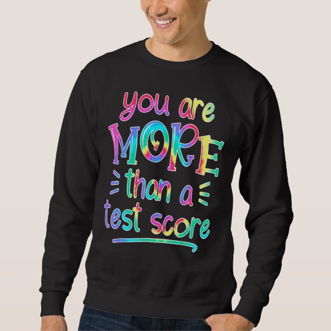 Rock The Test Teacher Test Day Testing Day  Teache Sweatshirt (Front)