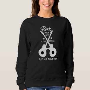 Rock The Test Teacher Test Day Testing Day  Teache Sweatshirt