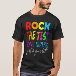 Rock The Test Teacher Test Day Testing Day  Teache T-Shirt