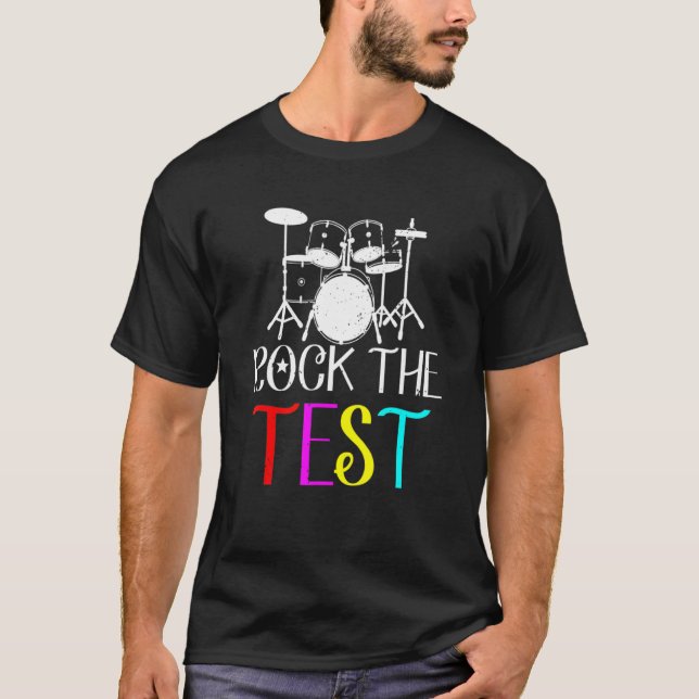 Rock The Test Teacher Test Day Testing Day  Teache T-Shirt (Front)