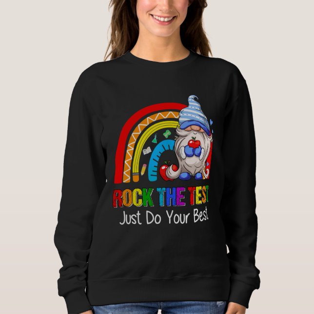 Rock The Test  Teacher Testing Day Rainbow Gnomes Sweatshirt (Front)