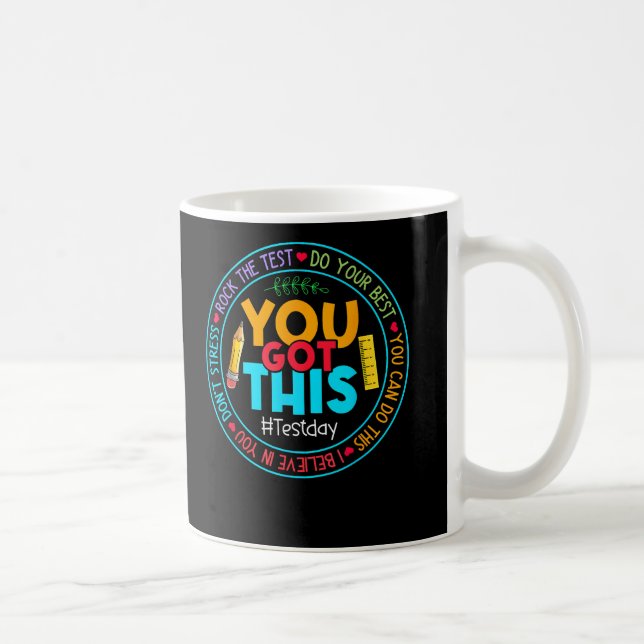 Rock The Test Teacher Testing Day You Got This Coffee Mug (Right)